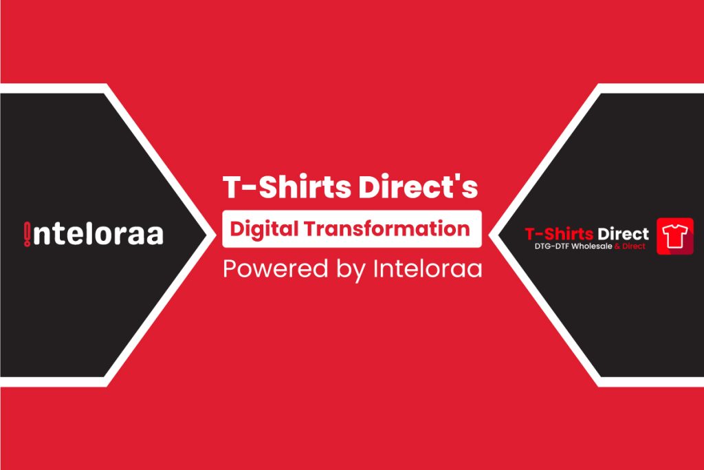 T-Shirts Direct’s Digital Transformation: Powered by Inteloraa